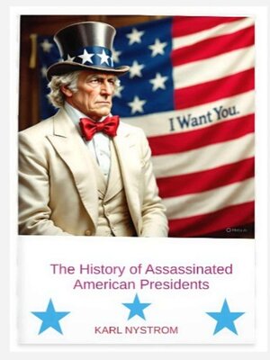 cover image of The History of Assassinated American Presidents